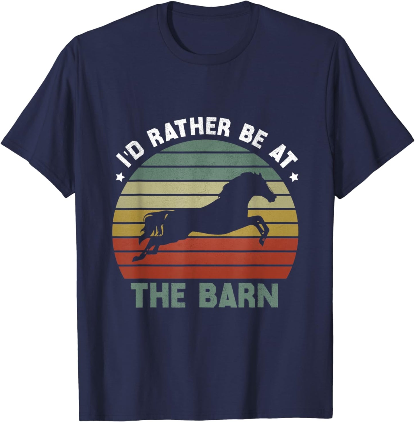 Horse Funny Horses I'd Rather Be At The Barn Horse Lover T-Shirt
