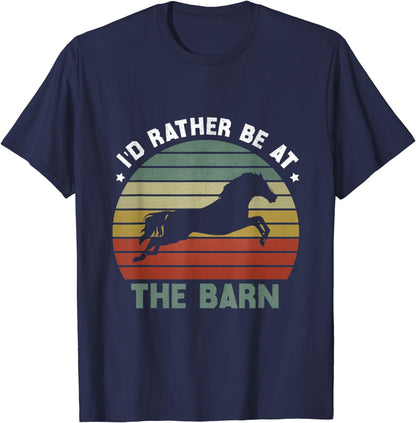 Horse Funny Horses I'd Rather Be At The Barn Horse Lover T-Shirt