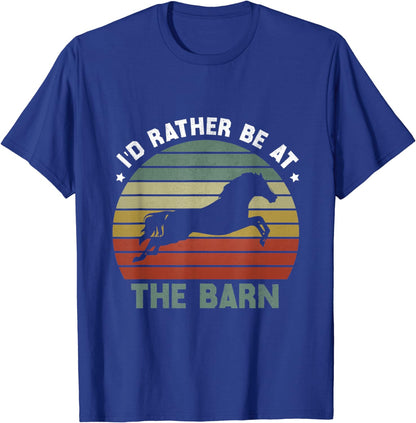 Horse Funny Horses I'd Rather Be At The Barn Horse Lover T-Shirt