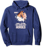 Horse Riding Sorry I wasn´t listening thinking about Horses Pullover Hoodie