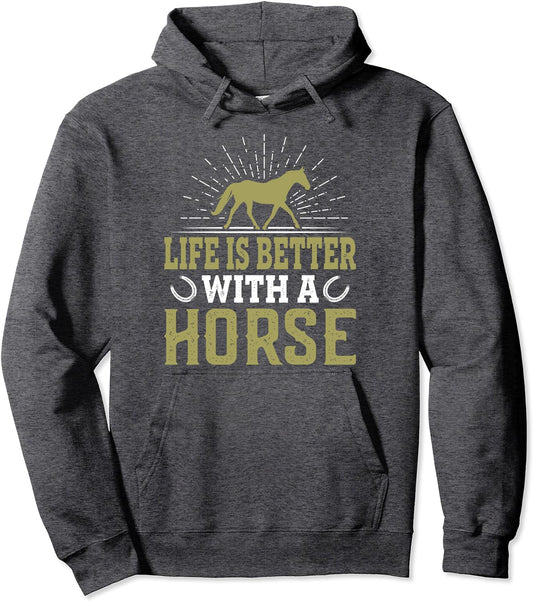 Life is better with a horse - funny farmer's horse Pullover Hoodie
