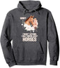 Horse Riding Sorry I wasn´t listening thinking about Horses Pullover Hoodie