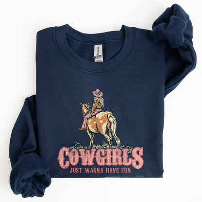 Cowgirl Just Want to Have Fun, Horse, Western, Sweatshirt