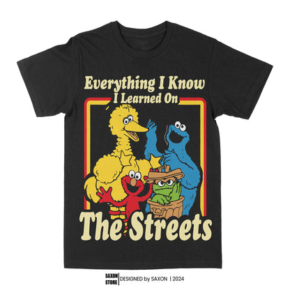 Everything I Know I Learned From The Streets Graphic Tee