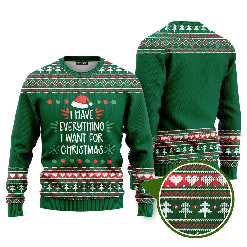 I Have Everything Funny Ugly Christmas Sweater