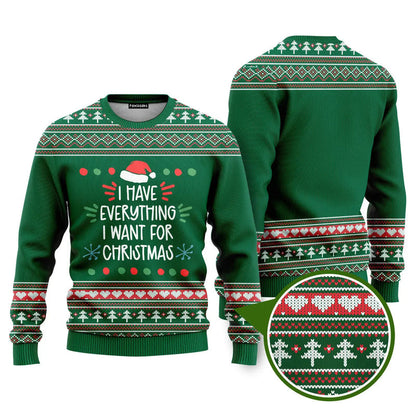 I Have Everything Funny Ugly Christmas Sweater
