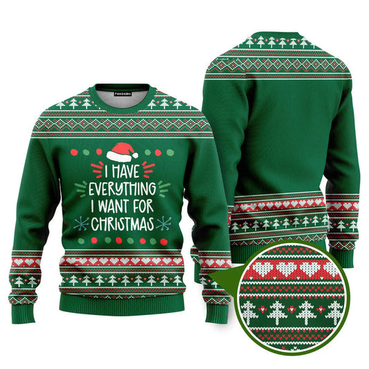 I Have Everything Funny Ugly Christmas Sweater
