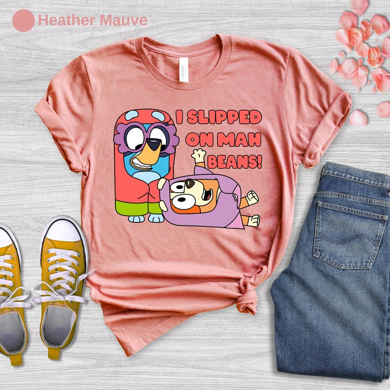 I slipped On Mah Beans Shirt, Funny Bluey Theme Shirt