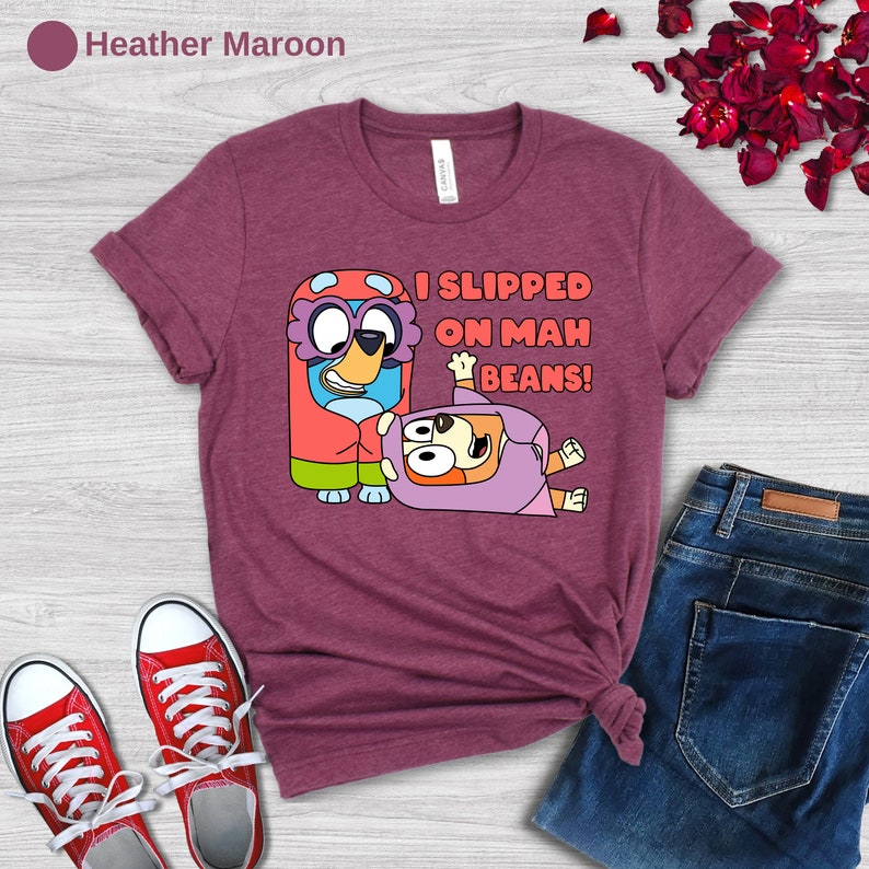 I slipped On Mah Beans Shirt, Funny Bluey Theme Shirt