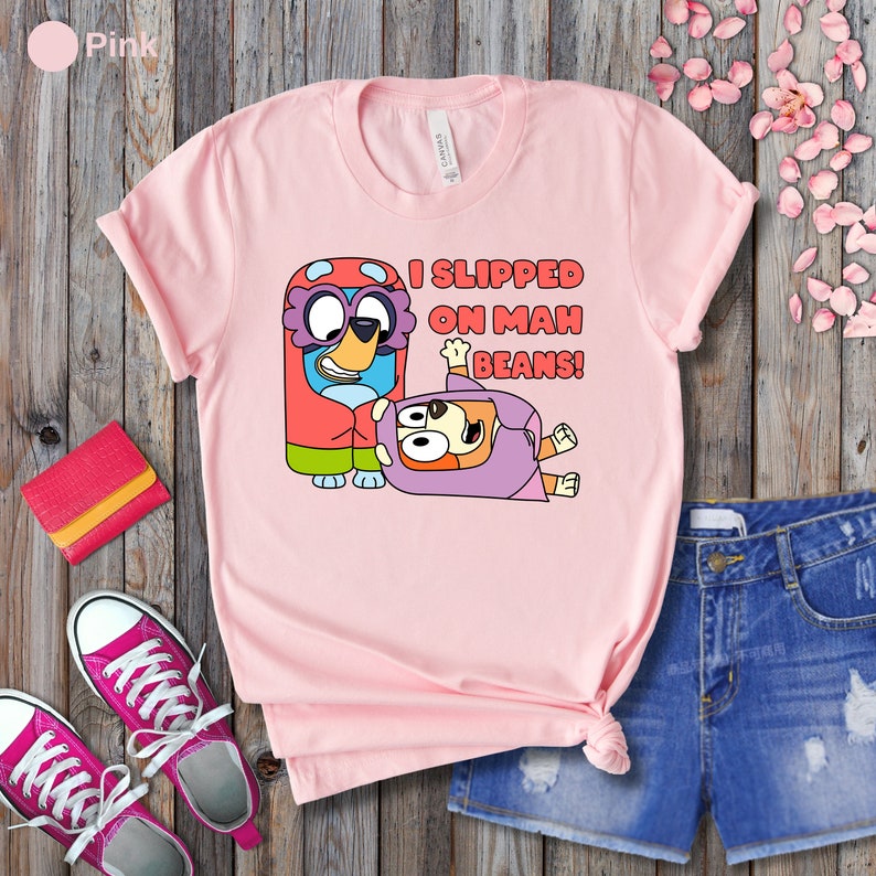 I slipped On Mah Beans Shirt, Funny Bluey Theme Shirt