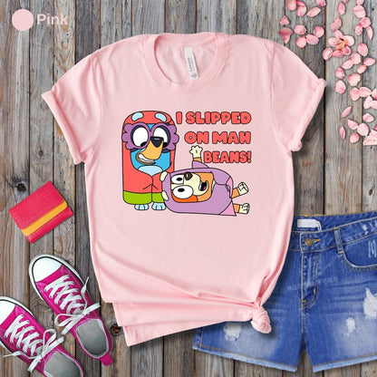 I slipped On Mah Beans Shirt, Funny Bluey Theme Shirt
