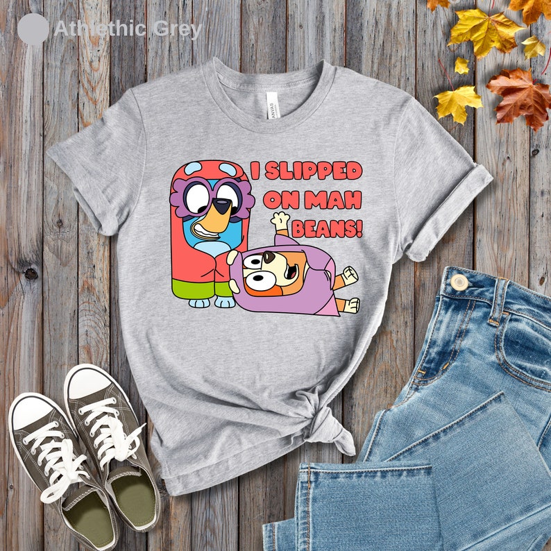 I slipped On Mah Beans Shirt, Funny Bluey Theme Shirt
