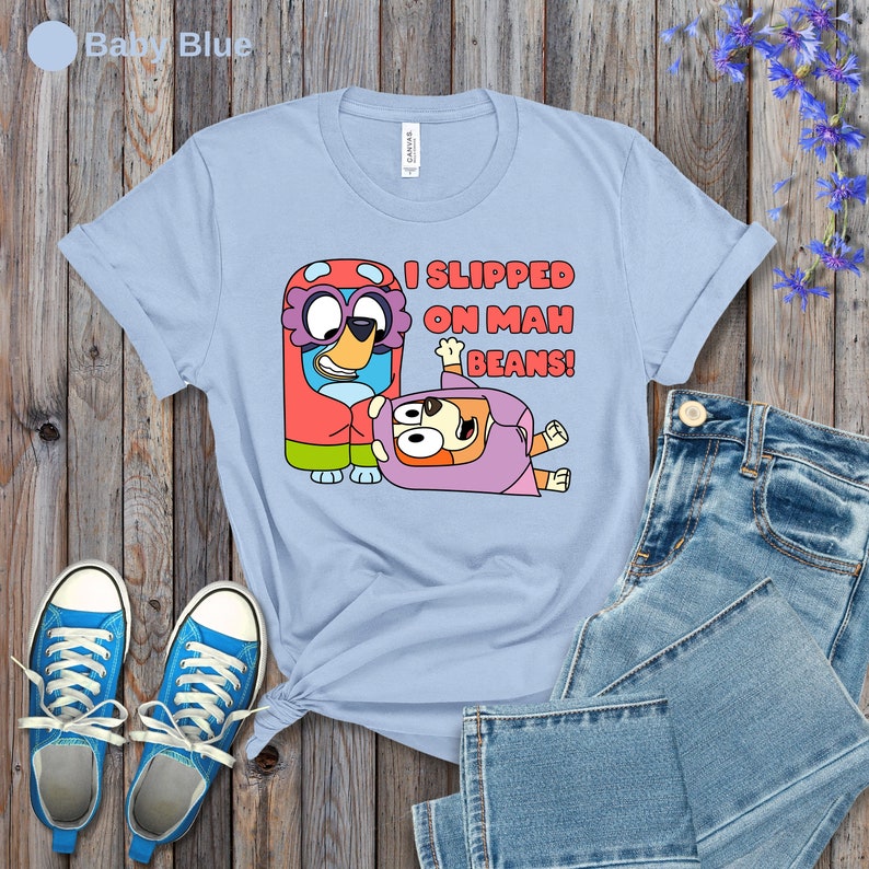 I slipped On Mah Beans Shirt, Funny Bluey Theme Shirt